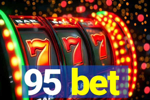 95 bet